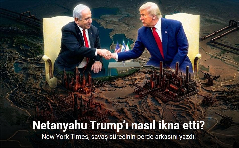 Netanyahu'nun Trump'ı İran'la savaşa ikna ettiği sürecin perde arkası!
