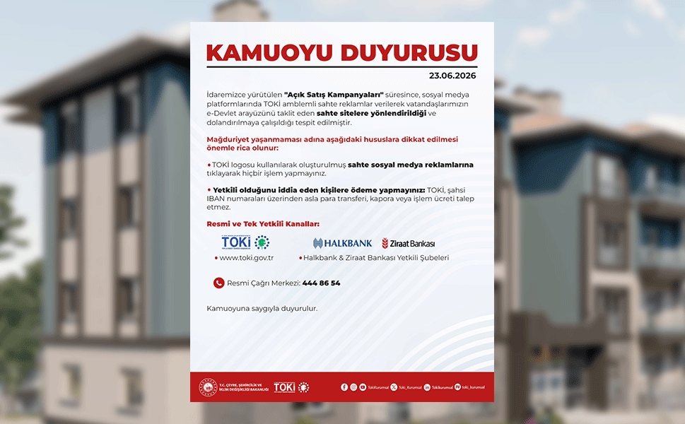 TOKİ’den Sahte Reklam Uyarısı: Vatandaşlar Dolandırıcılara Karşı Dikkatli Olmalı