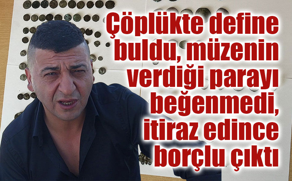 Çöplükte tarihi eser buldu, ödüle itiraz edince 16 bin lira istendi