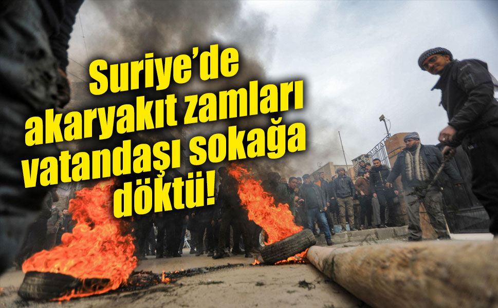 Suriye’de akaryakıt zammı protestoları 8 vilayete yayıldı