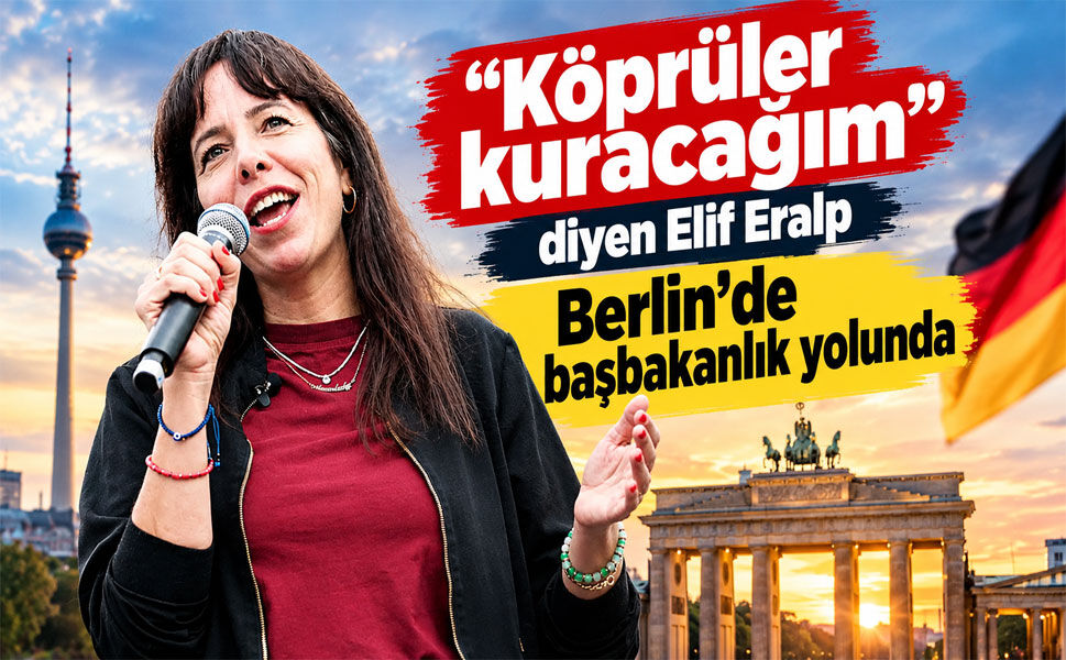 Berlin’de tarihi sonuç: Elif Eralp başbakanlık için koalisyon görüşmelerine hazırlanıyor