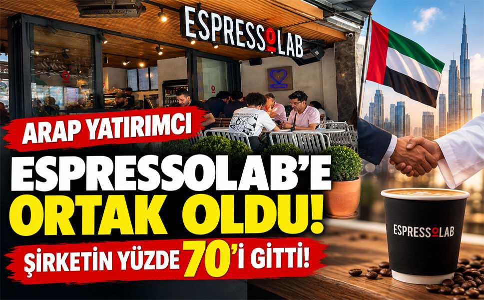 EspressoLab’in yüzde 70’i Arap yatırımcıya satıldı!