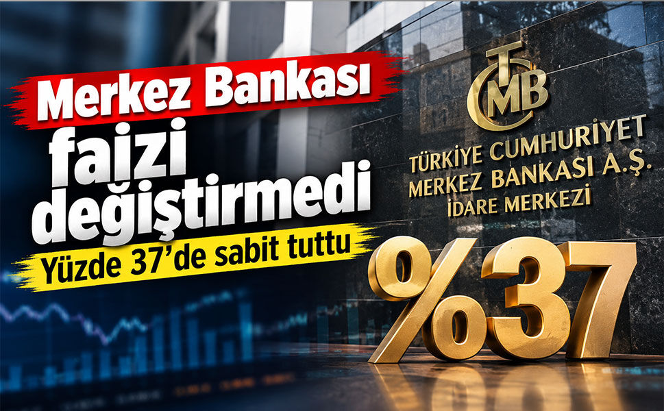 Merkez Bankası faizi değiştirmedi, yüzde 37’de sabit tuttu
