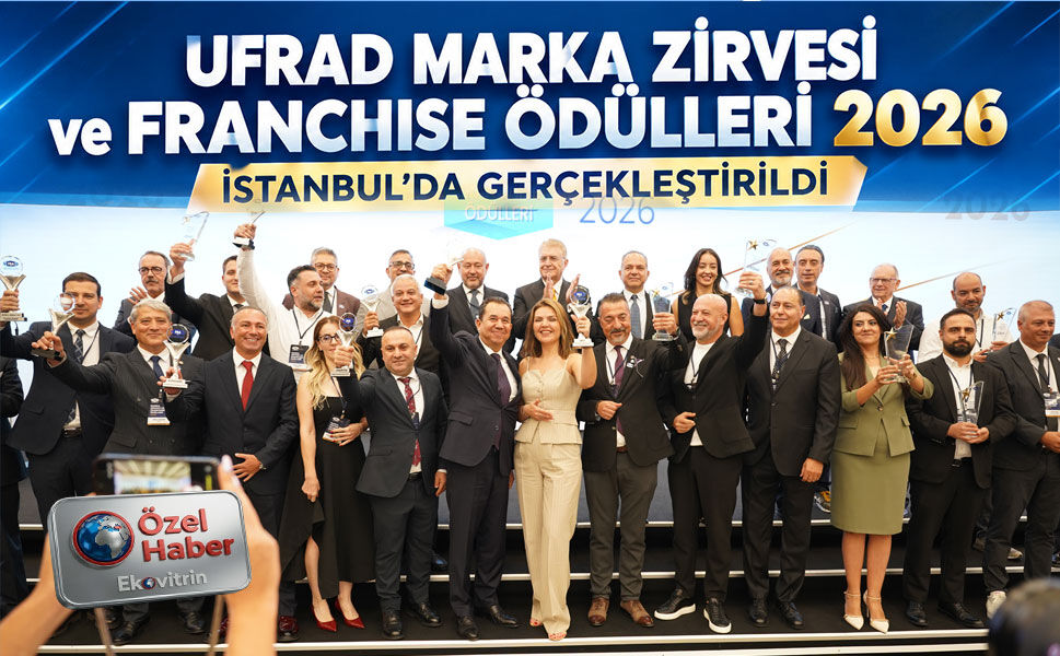 UFRAD Marka Zirvesi ve Franchise Ödülleri 2026 İstanbul’da gerçekleştirildi