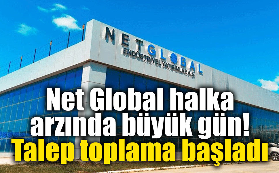 Net Global Endüstriyel Yatırımlar halka arzında talep toplama başladı