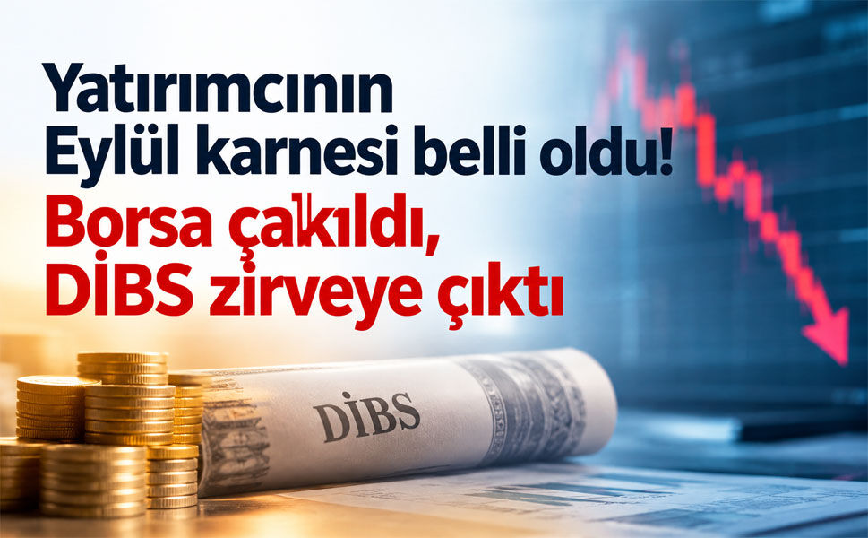 Eylül ayında yatırımcının kazananı DİBS oldu! Borsa ve altın kaybettirdi