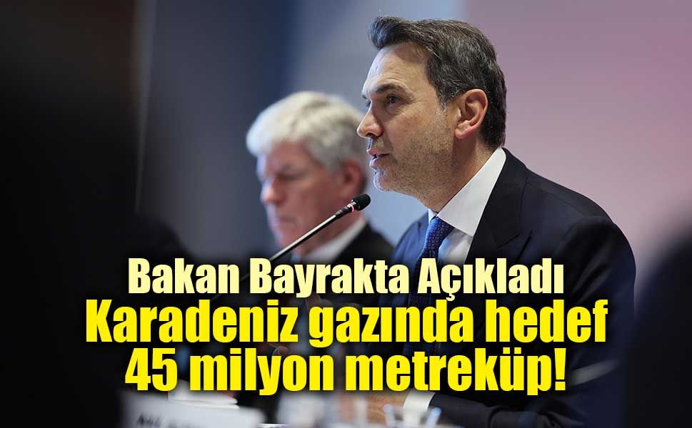 Karadeniz gazında üretim hedefi büyüyor: 2028’de günlük 45 milyon metreküp