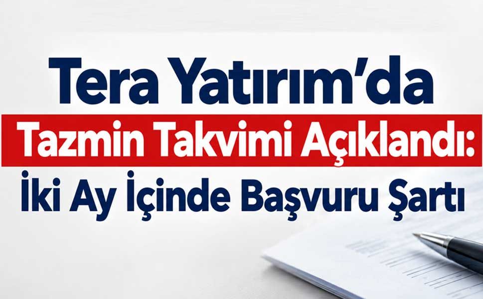 Tera Yatırım Yatırımcıları İçin Geri Sayım Başladı: Tazmin Başvurularında İki Ay Süre
