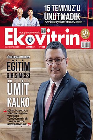 Türkiye’nin tescilli iş ve ekonomi dergisi Ekovitrin, ağustos sayısıyla okuyucularıyla buluştu